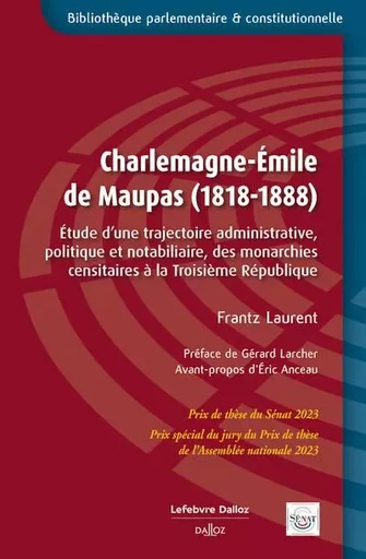 Charlemagne-Emile de Maupas (1818-1888) : étude d'une trajectoire - Frantz Laurent - Groupe Lefebvre Dalloz