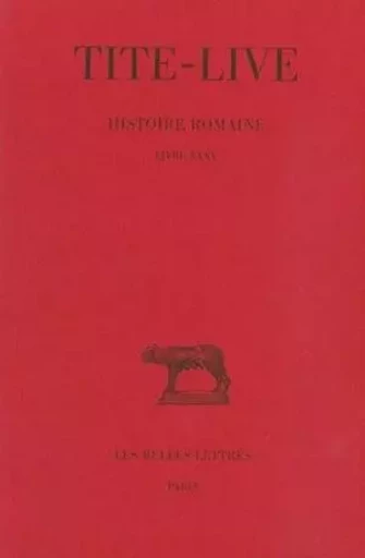 Histoire romaine. Tome XXV : Livre XXXV -  TITE-LIVE - Les Belles Lettres