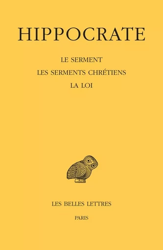 Tome I, 2e partie : Le Serment. Les Serments chrétiens. La Loi -  Hippocrate - Les Belles Lettres