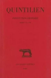 Institution oratoire. Tome IV : Livres VI-VII