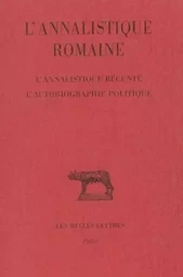 L'Annalistique romaine. Tome III : L'Annalistique récente. L'Autobiographie politique (Fragments)