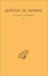 La Suite d'Homère. Tome II : Chants V-IX