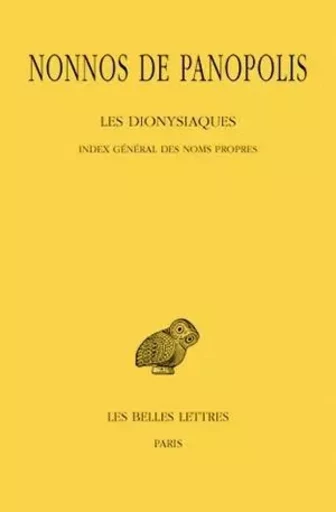 Les Dionysiaques. Tome XIX : Index général des noms propres -  Nonnos de Panopolis - Les Belles Lettres