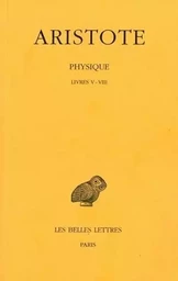 Physique. Tome II: Livres V-VIII