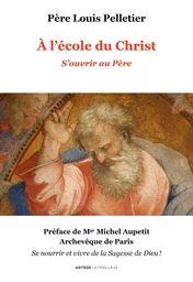 A l'école du Christ - S'ouvrir au Père