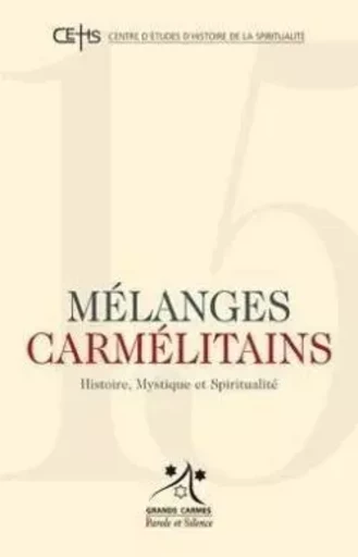 Mélanges Carmélitains 15 -  Collectif,  Centre d'études d'histoire de la spiritualité - LETHIELLEUX