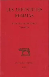 Les Arpenteurs romains. Tome I : Hygin le gromatique - Frontin