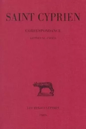 Correspondance. Tome II : Lettres XL-LXXXXI -  Cyprien (Saint) - Les Belles Lettres