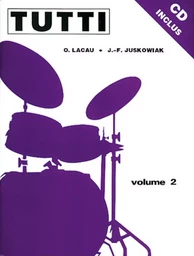 OLIVIER LACAU & JF JUSKOWIAK : TUTTI - VOLUME 2 - BATTERIE - RECUEIL + CD