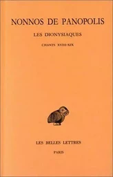 Les Dionysiaques. Tome VII : Chants XVIII-XIX