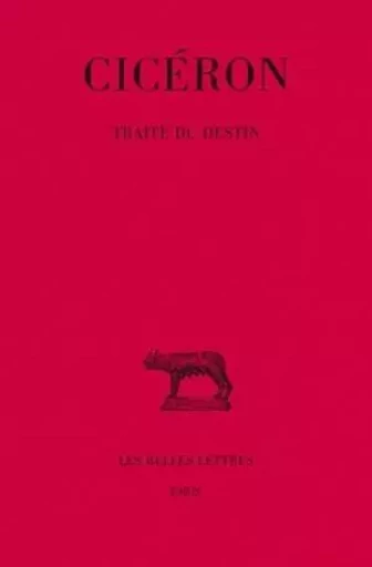 Traité du Destin -  CICERON - Les Belles Lettres