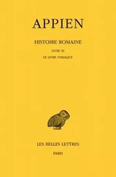 Histoire romaine. Tome VI, Livre XI : Le Livre Syriaque