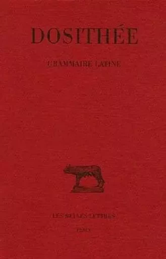 Grammaire latine -  Dosithée - Les Belles Lettres