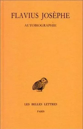 Autobiographie -  FLAVIUS JOSEPHE - Les Belles Lettres