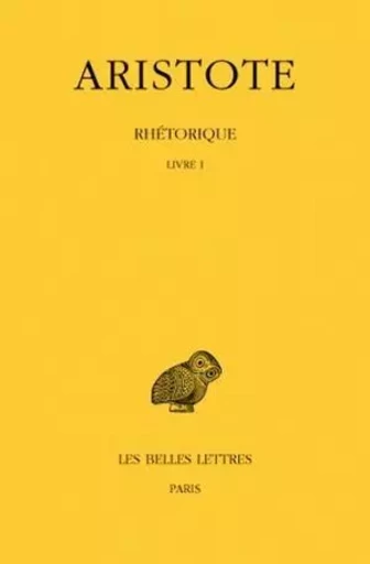 Rhétorique. Tome I: Livre I -  ARISTOTE - Les Belles Lettres