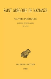 Œuvres poétiques. Tome II : Poèmes épistolaires (II, 2, 1-8)