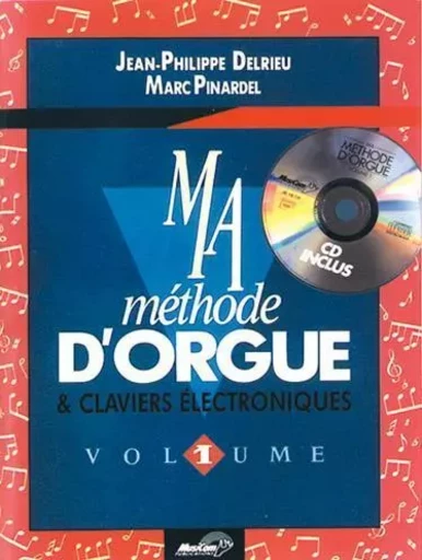 DELRIEU &  PINARDEL : METHODE D'ORGUE & CLAVIERS ELECTRONIQUES VOL. 1 - RECUEIL + CD -  DELRIEU & PINARDEL - CARISCH MUSICOM