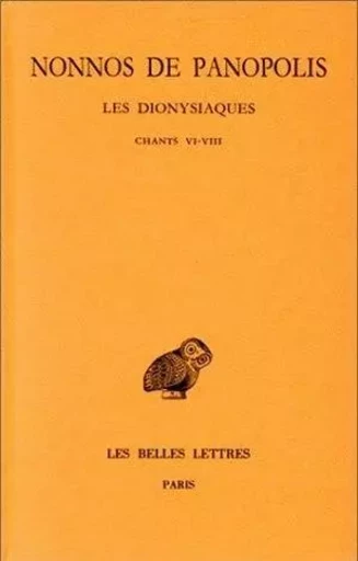 Les Dionysiaques. Tome III : Chants VI-VIII -  Nonnos de Panopolis - Les Belles Lettres