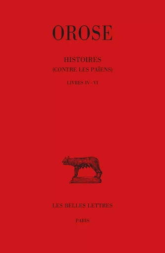 Histoires (Contre les Païens). Tome II : Livres IV-VI -  Orose - Les Belles Lettres