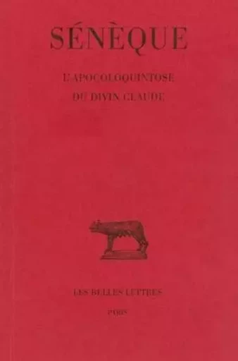 L'Apocoloquintose du divin Claude -  Sénèque - Les Belles Lettres