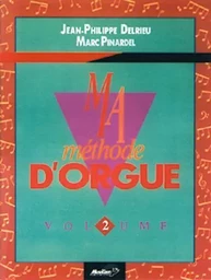 DELRIEU & PINARDEL : MA METHODE D ORGUE & CLAVIERS ELECTRONIQUES - VOLUME 2