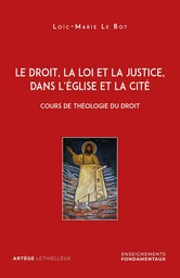 Le droit, la loi et la justice, dans l'Eglise et la Cité