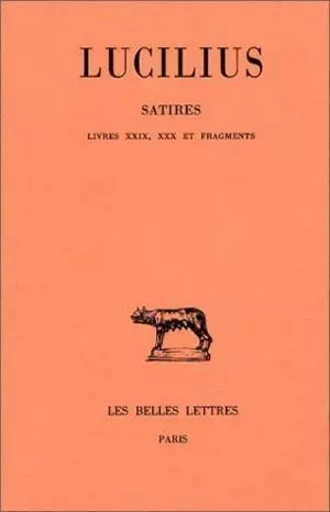 Satires. Tome III : Livres XXIX-XXX et fragments -  Lucilius - Les Belles Lettres