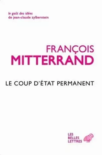 Le Coup d'État permanent - François Mitterrand - Les Belles Lettres