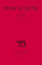 Lettres. Tome I : Livres I-III