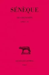 Des Bienfaits. Tome I : Livres I-IV