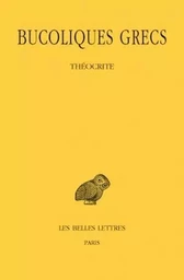 Bucoliques grecs. Tome I : Théocrite