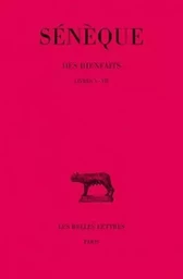 Des Bienfaits. Tome II : Livres V-VII