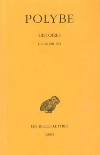 Histoires. Tome X : Livres XIII-XVI -  POLYBE - Les Belles Lettres