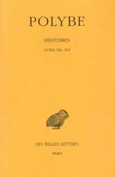 Histoires. Tome X : Livres XIII-XVI