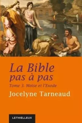 La Bible pas à pas, tome 3 - Jocelyne Tarneaud - LETHIELLEUX