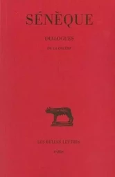 Dialogues. Tome I : De la colère