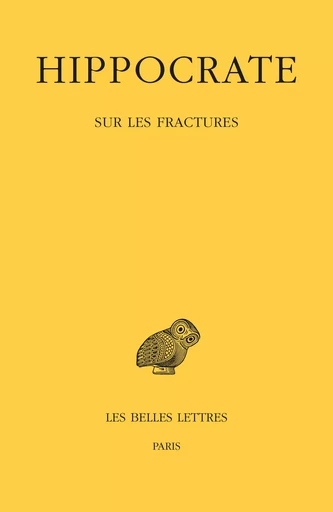 Tome VII, 1re partie : Sur les fractures -  Hippocrate - Les Belles Lettres