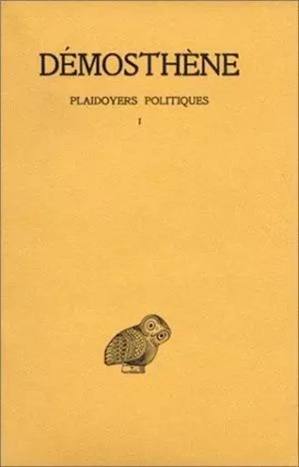 Plaidoyers politiques. Tome I : Contre Androtion - Contre la loi de Leptine - Contre Timocrate -  Démosthène - Les Belles Lettres