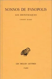 Les Dionysiaques. Tome V : Chants XI-XIII