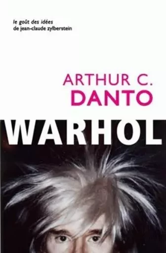 Andy Warhol - Arthur C. Danto - Les Belles Lettres