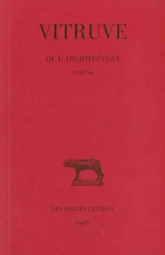 De l'Architecture. Livre IV -  Vitruve - Les Belles Lettres