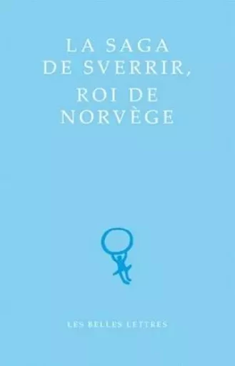 La Saga de Sverrir, Roi de Norvège - Karl Jonsson - Les Belles Lettres