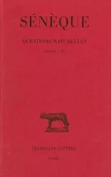 Questions naturelles. Tome I : Livres I - III