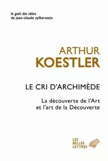 Le Cri d'Archimède - Arthur KOESTLER - Les Belles Lettres