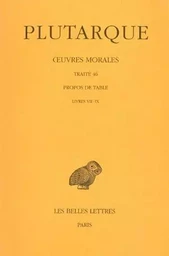 Œuvres morales. Tome IX, 3e partie : Traité 46