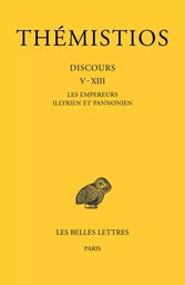 Tome II. Discours V-XIII : Les Empereurs illyrien et pannonien