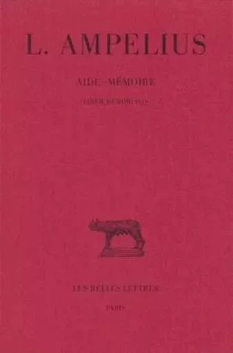 Aide-mémoire (Liber memorialis) -  L. Ampelius - Les Belles Lettres