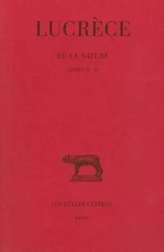 De la Nature. Tome II : Livres IV-VI -  Lucrèce - Les Belles Lettres