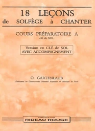 18 LECONS SOLFEGE A CHANTER : COURS PREPARATOIRE A VERSION EN CLE DE SOL AVEC ACCOMPAGNEMENT