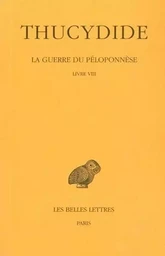 La Guerre du Péloponnèse. Tome V : Livre VIII